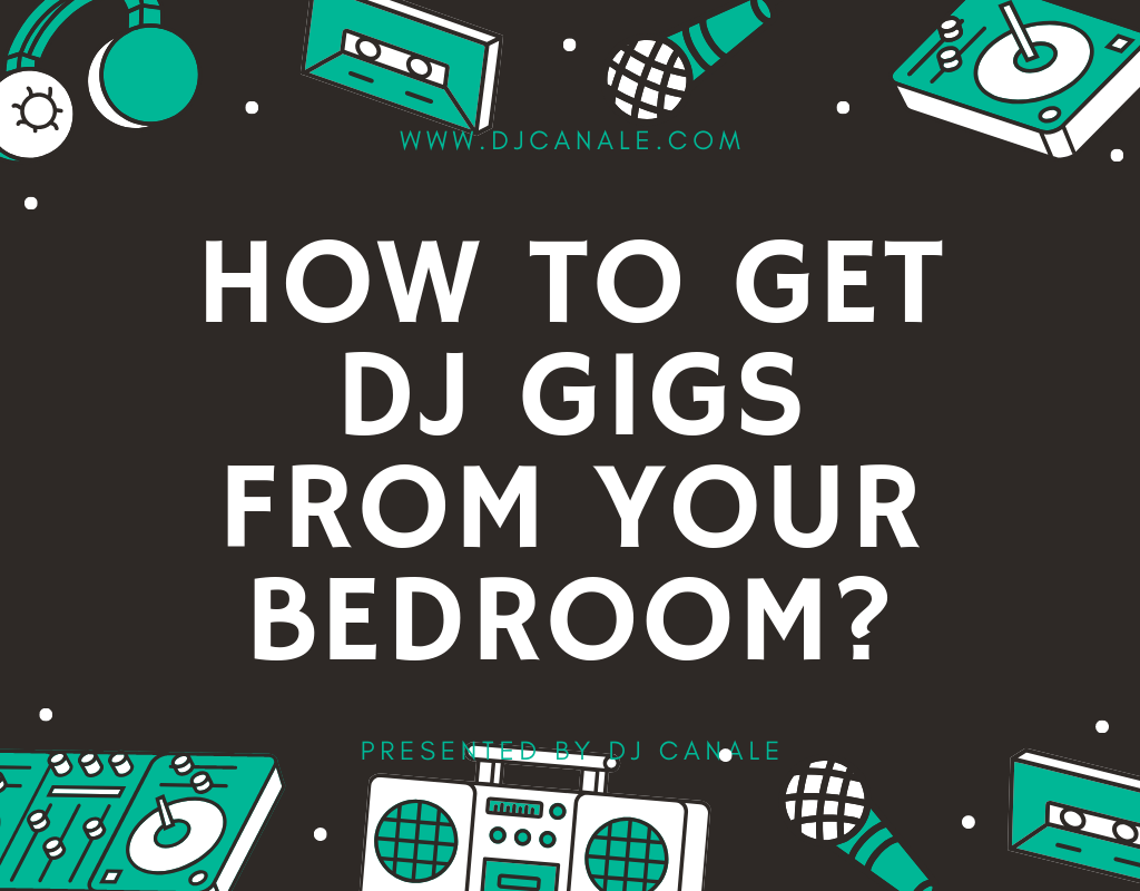 Dj Gigs from your bedroom